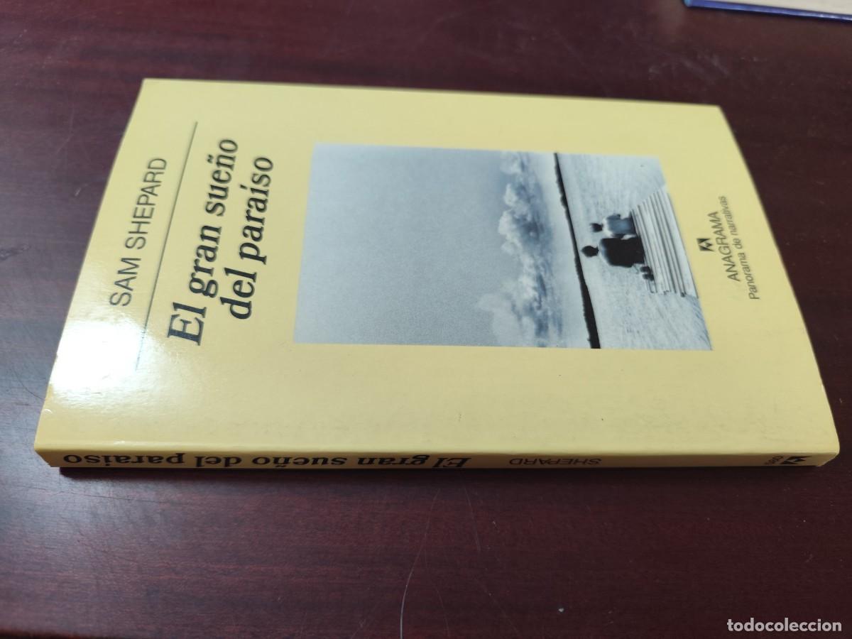Libros de segunda mano: EL GRAN SUE&Ntilde;O DEL PARAISO / SAM SHEPARD / CJA 445 / ANAGRAMA