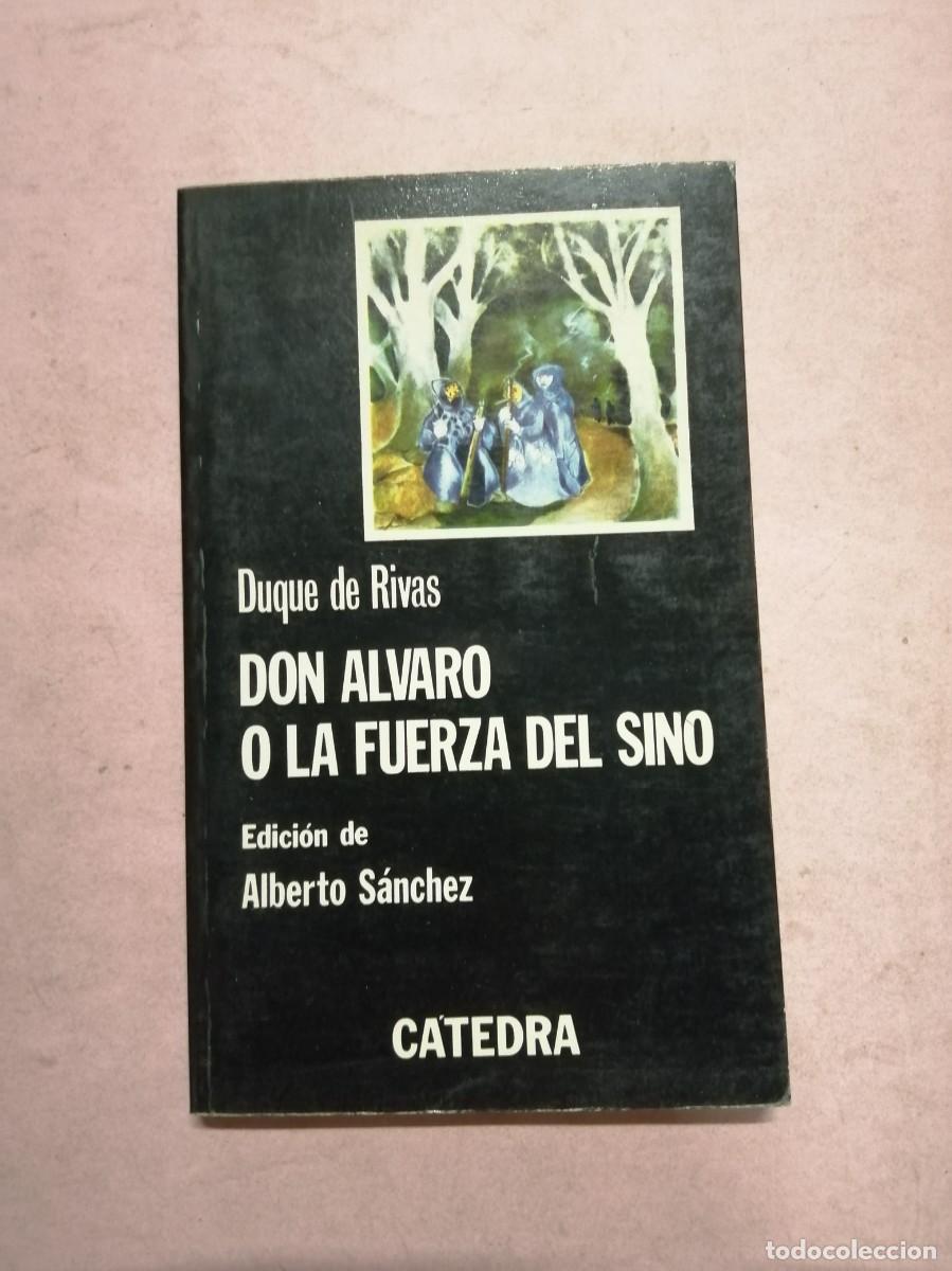 Libros de segunda mano: DON ALVARO O LA FUERZA DEL SINO (DUQUE DE RIVAS) CATEDRA