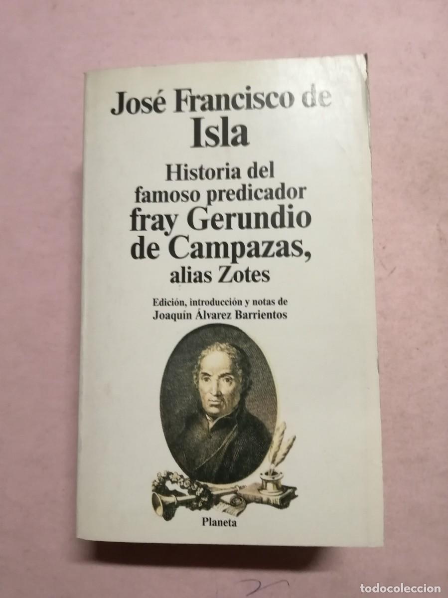 Libros de segunda mano: HISTORIA DEL FAMOSO PREDICADOR FRAY GERUNDIO DE CAMPAZAS ALIAS ZOTES (JOSE FRANCISCO DE ISLA)