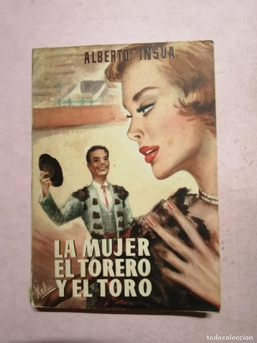 Libros de segunda mano: LA MUJER, EL TORERO Y EL TORO (ALBERTO INSUA)