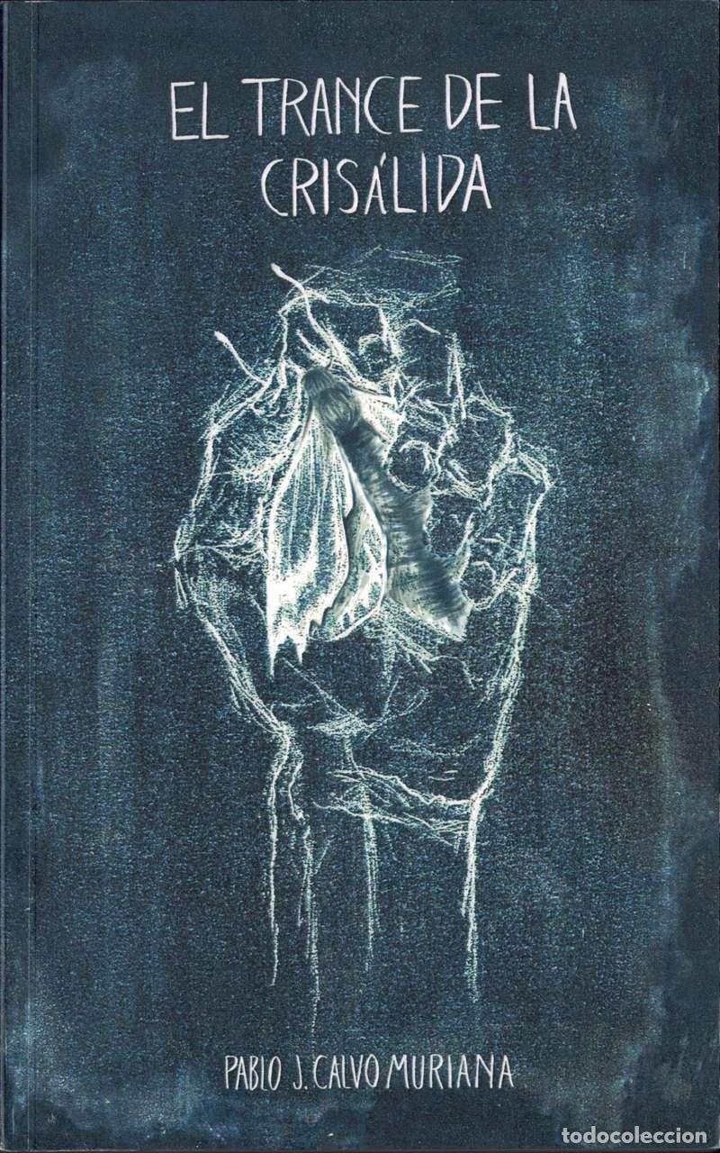 Libros de segunda mano: Pablo J. Calvo Muriana - El trance de la cris&aacute;lida