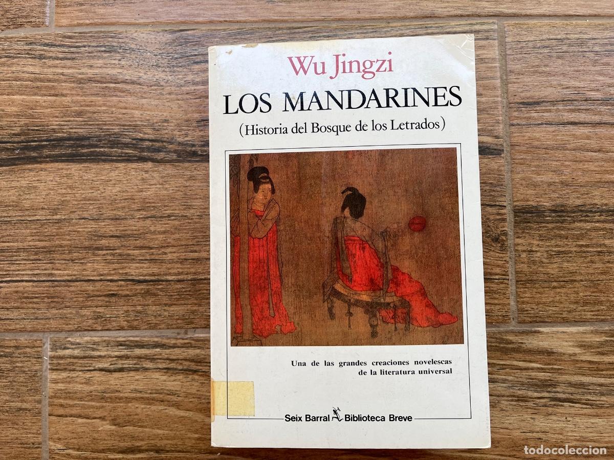 Libros de segunda mano: LOS MANDARINES. (HISTORIA DEL BOSQUE DE LOS LETRADOS). WU JINGZI. SEIX BARRAL