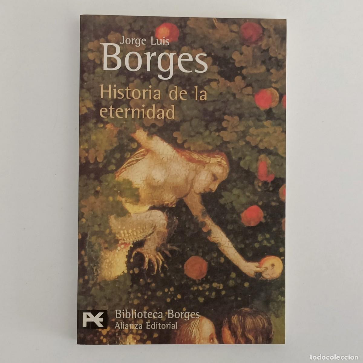Libros de segunda mano: Historia de la eternidad. Jorge Luis Borges. Alianza Biblioteca de autor BA0005
