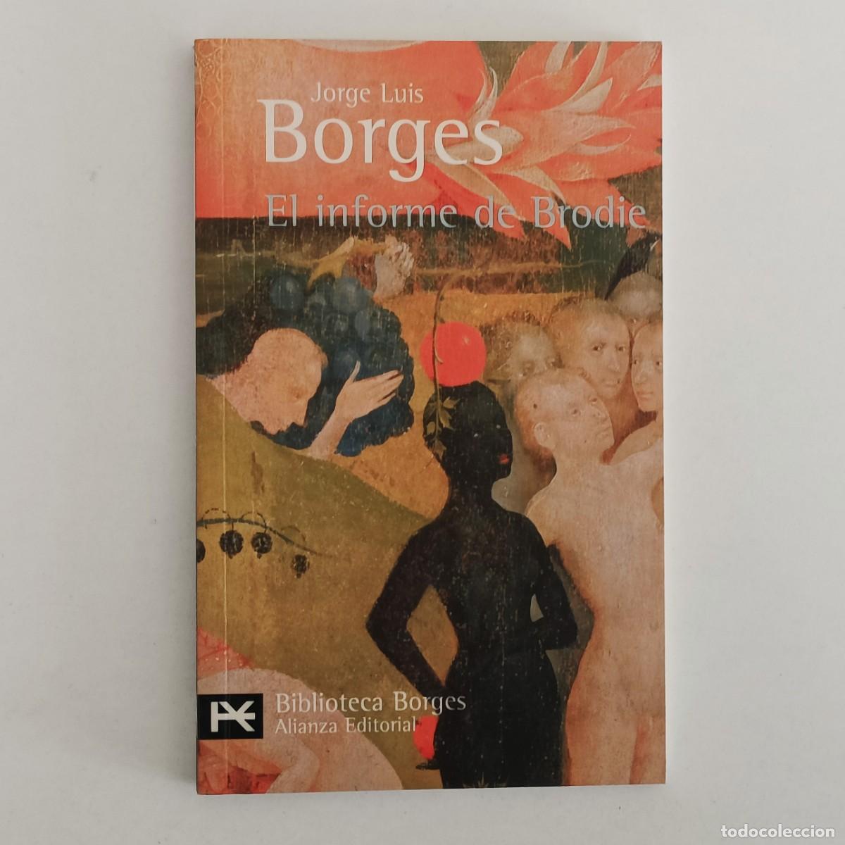 Libros de segunda mano: El informe de Brodie. Jorge Luis Borges. Alianza Biblioteca de autor BA0010