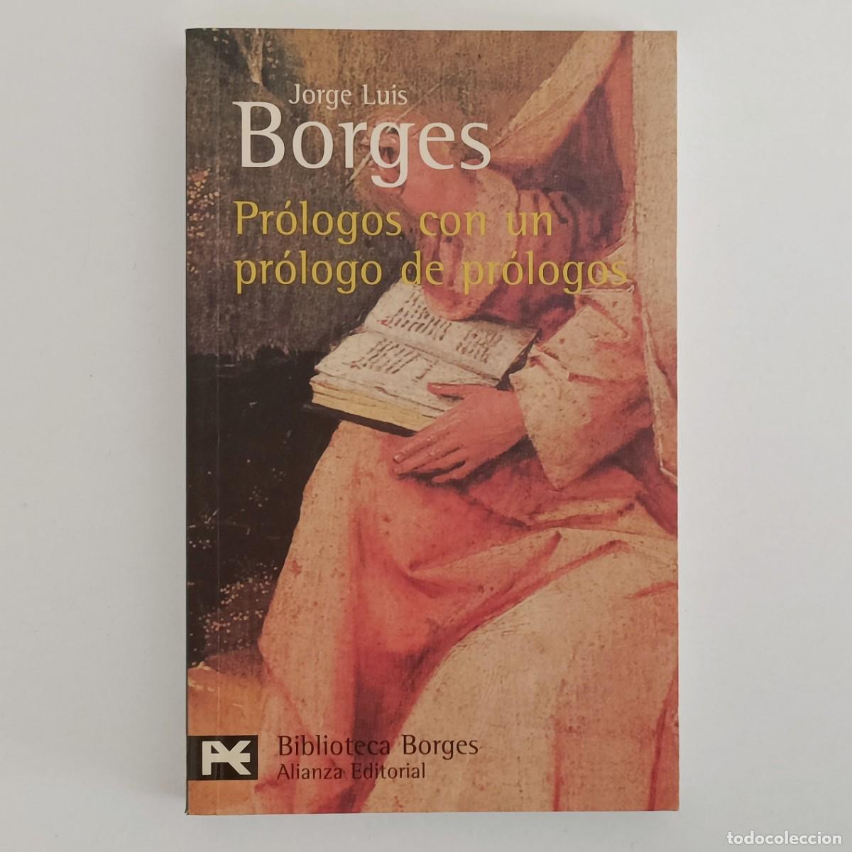 Libros de segunda mano: Pr&oacute;logos con un pr&oacute;logo de pr&oacute;logos. Jorge Luis Borges. Alianza Biblioteca de autor BA0014