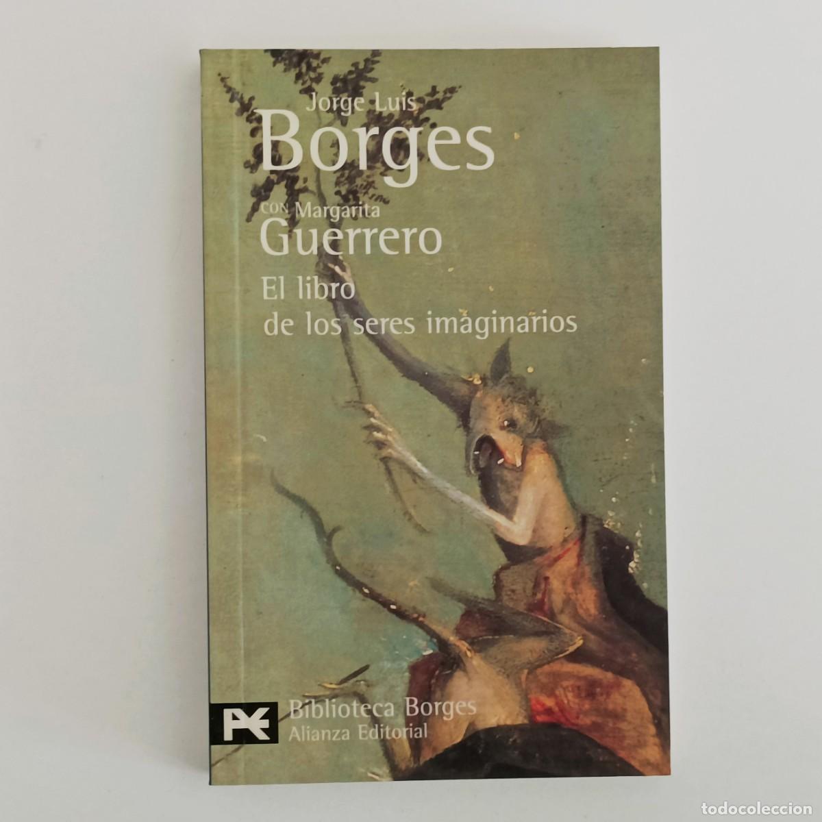 Libros de segunda mano: El libro de los seres imaginarios. Jorge Luis Borges. Alianza Biblioteca de autor BA0022