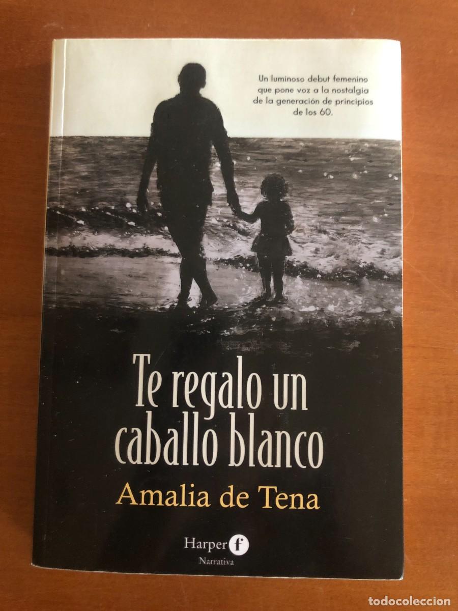 Libros de segunda mano: Te regalo un caballo blanco