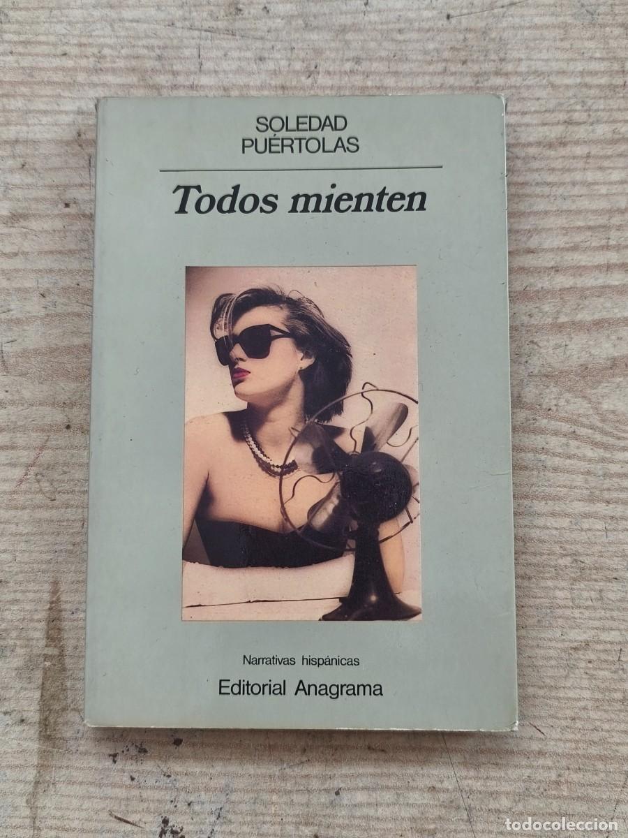 Libros de segunda mano: Todos mienten - Soledad Pu&eacute;rtolas - Narrativas Hispanicas - 1988 - Anagrama