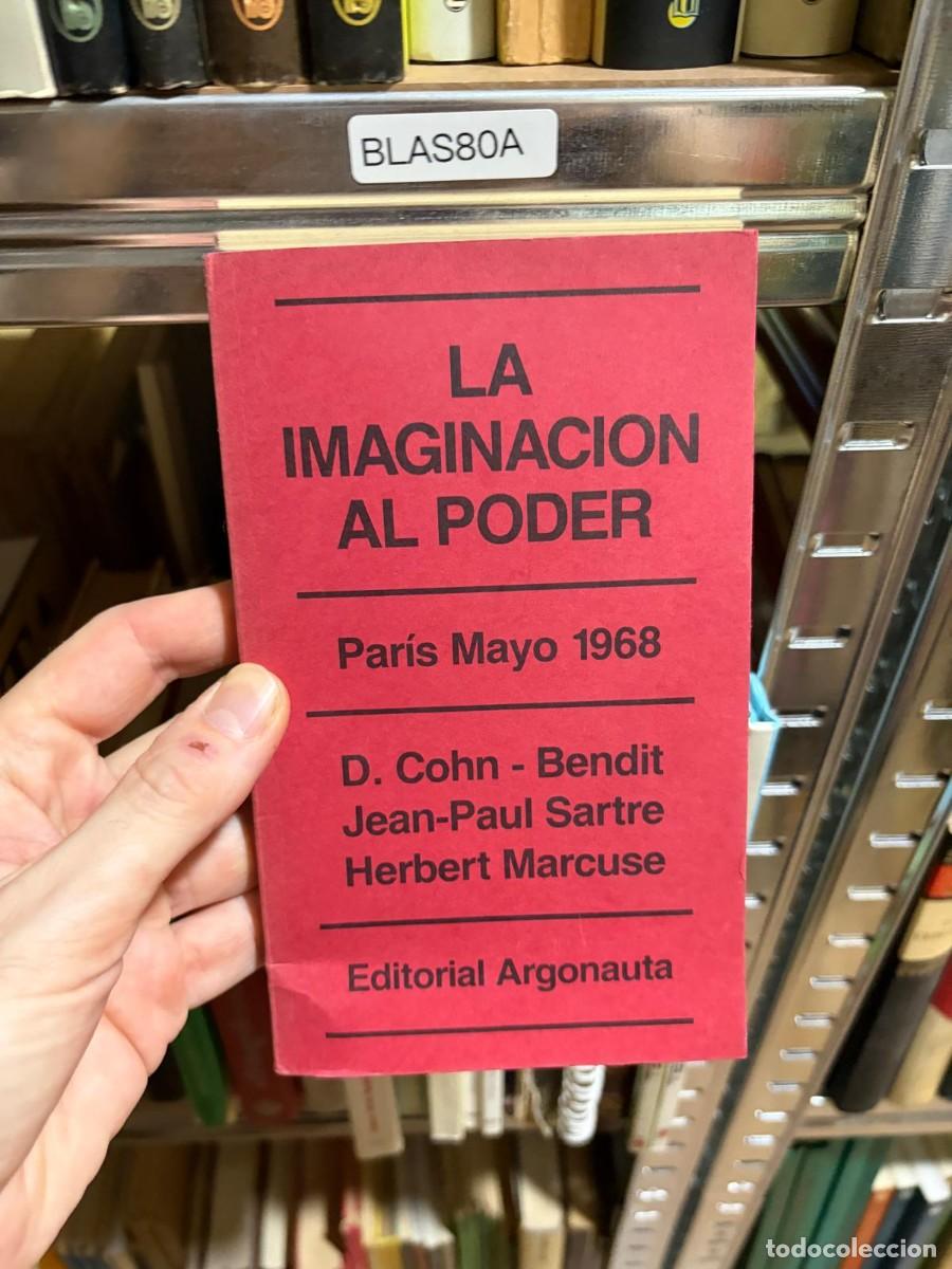 Libros de segunda mano: BLAS80A La imaginaci&oacute;n al poder &mdash; D. Cohn-Bendit, Jean-Paul Sartre y Herbert Marcuse &mdash; Editorial Arg