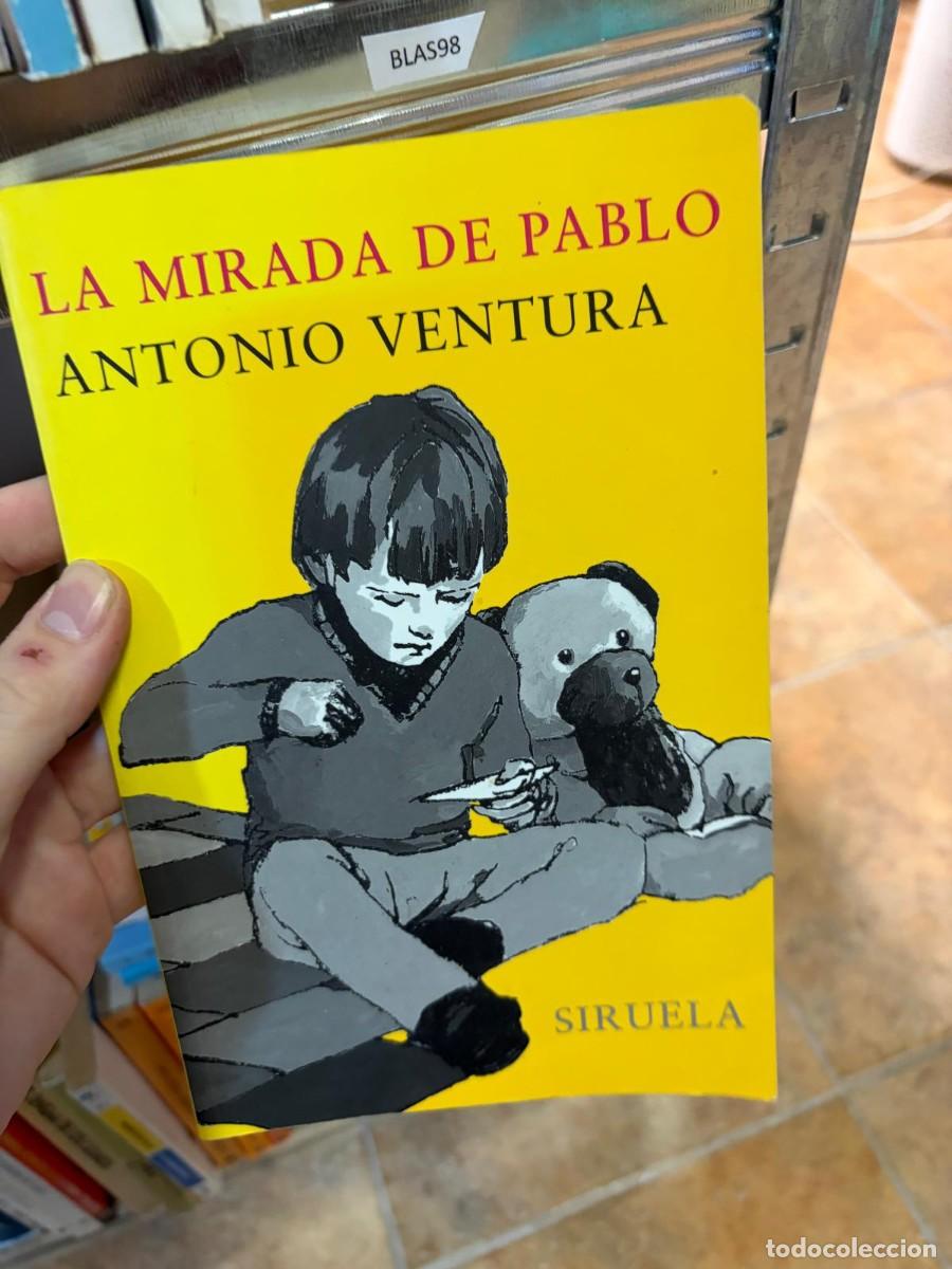 Libros de segunda mano: BLAS98 La mirada de Pablo Antonio Ventura &mdash; Antonio Ventura &mdash; Siruela