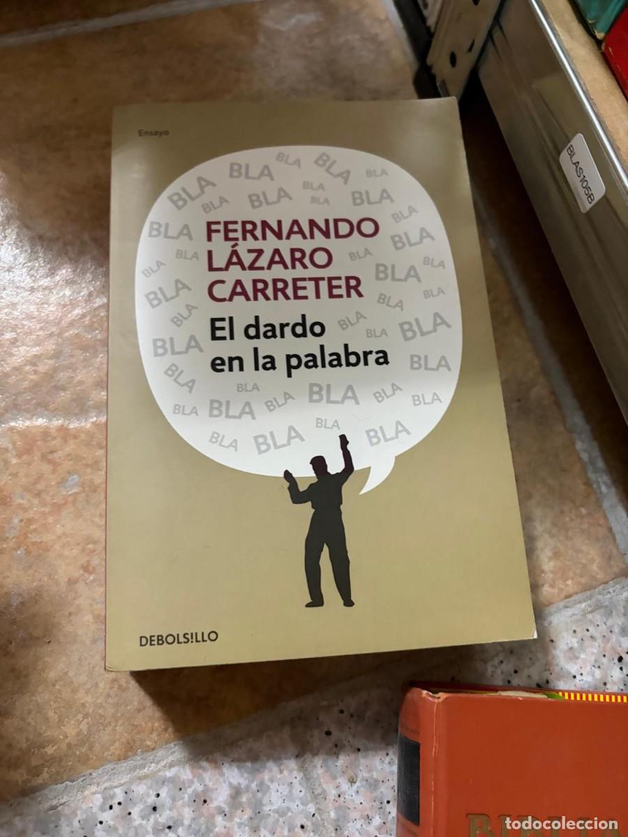 Libros de segunda mano: BLAS10SB FERNANDO L&Aacute;ZARO CARRETER EL DARDO EN LA PALABRA DEBOLSILLO
