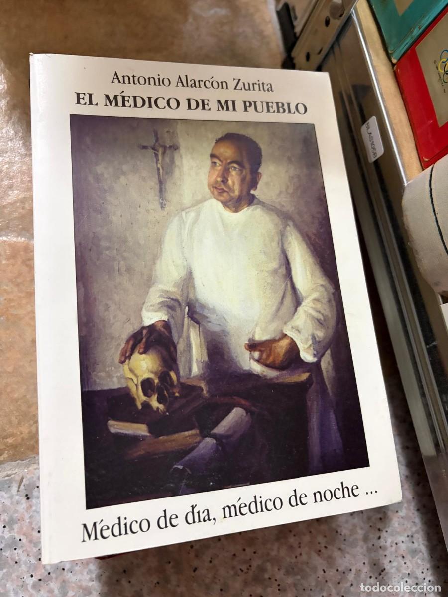 Libros de segunda mano: BLAS10SB Antonio Alarc&oacute;n Zurita, El m&eacute;dico de mi pueblo