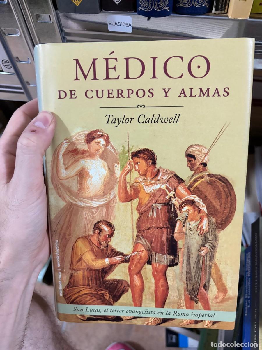 Libros de segunda mano: BLAS105A Taylor Caldwell, M&eacute;dico de cuerpos y almas, Mart&iacute;nez Roca