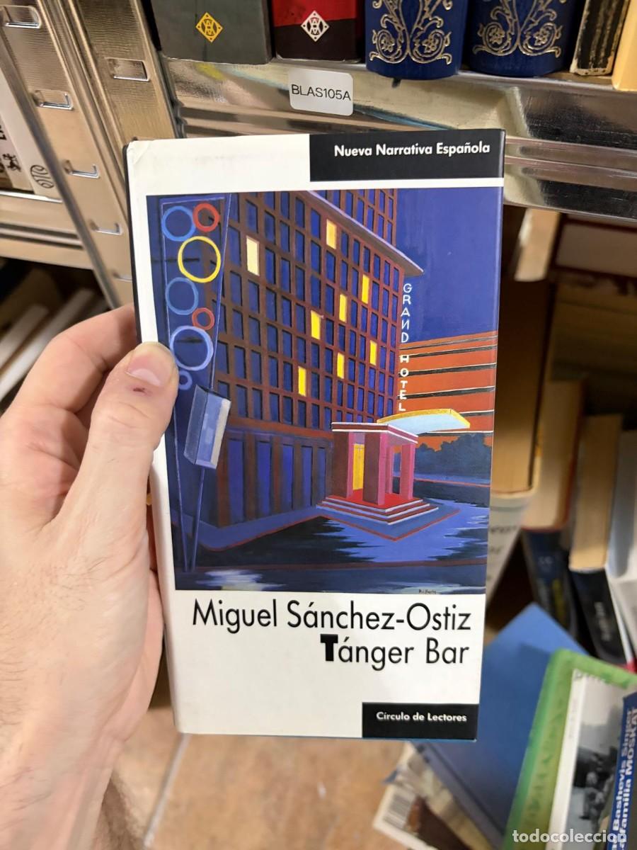 Libros de segunda mano: BLAS105A Miguel S&aacute;nchez-Ostiz &mdash; T&aacute;nger Bar &mdash; C&iacute;rculo de Lectores