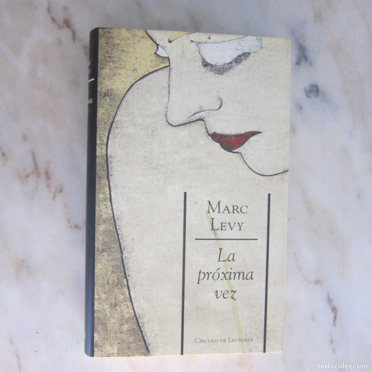 Libros de segunda mano: LA PR&Oacute;XIMA VEZ - MARC LEVY (C&Iacute;RCULO DE LECTORES) NOVELA