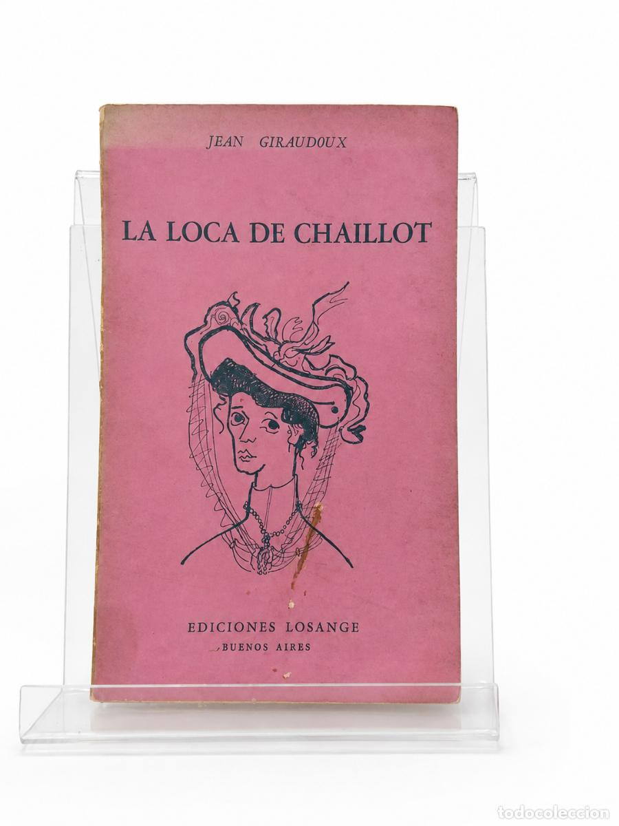 Libros de segunda mano: JEAN GIRAUDOUX &ndash; LA LOCA DE CHAILLOT &ndash; EDICIONES LOSANGE LM