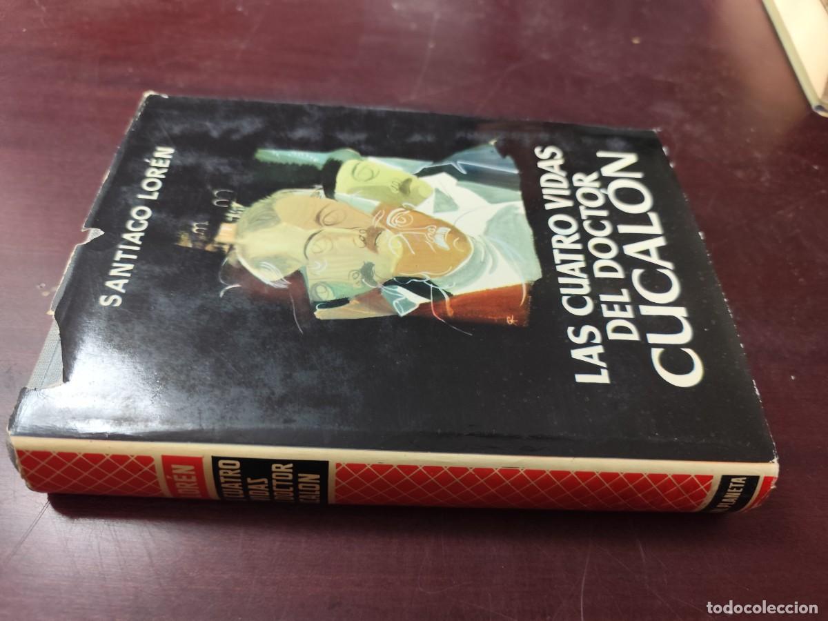 Libros de segunda mano: LAS CUATRO VIDAS DEL DOCTOR CUCALON / SANTIAGO LOREN / CJA 446 / PLANETA
