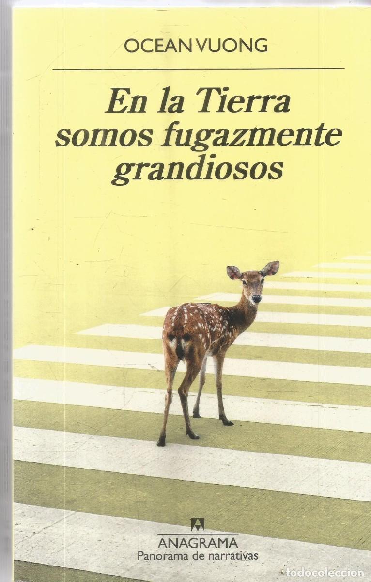 Libros de segunda mano: OCEAN VUONG. EN LA TIERRA SOMOS FUGAZMENTE GRANDIOSOS. ANAGRAMA.
