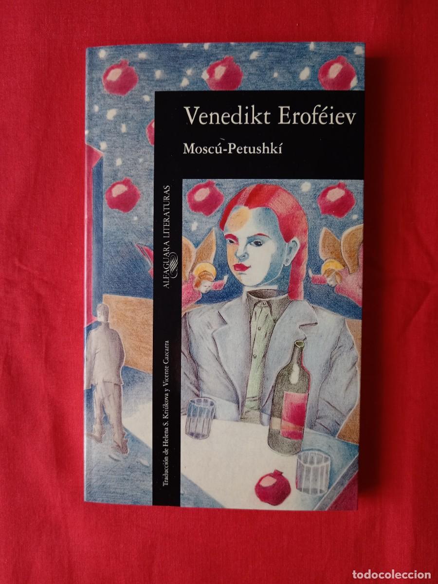 Libros de segunda mano: MOSC&Uacute;-PETUSHK&Iacute;. VENEDIKT EROF&Eacute;IEV. EDIT ALFAGUARA 1991 1 EDIC
