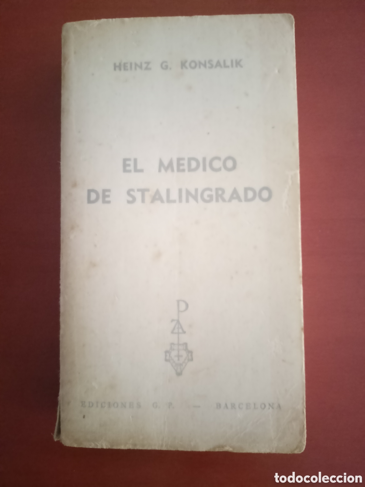 Libros de segunda mano: El Medico de Stalingrado. A&ntilde;o 1969