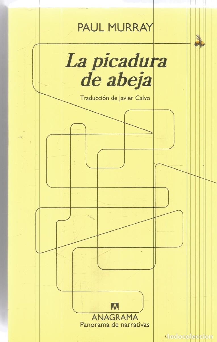 Libros de segunda mano: PAUL MURRAY. LA PICADURA DE ABEJA. ANAGRAMA. PRIMERA EDICION