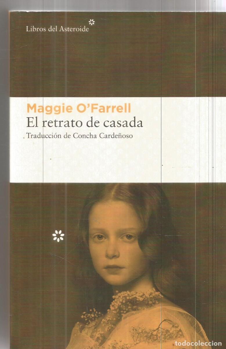 Libros de segunda mano: MAGGIE O'FARRELL. EL RETRATO DE CASADA. LIBROS DEL ASTEROIDE.