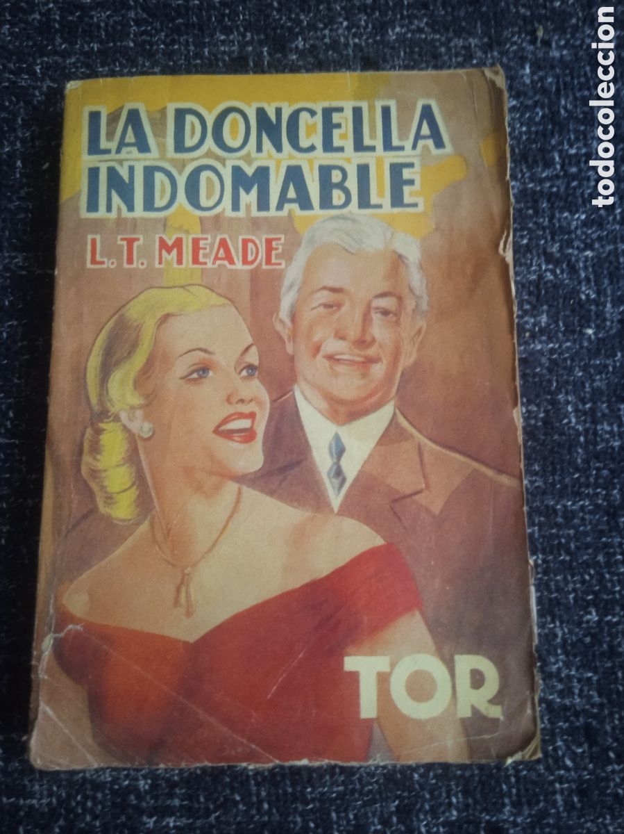 Libros de segunda mano: LA DONCELLA INDOMABLE / L.T. MEADE -ED. TOR - ARGENTINA