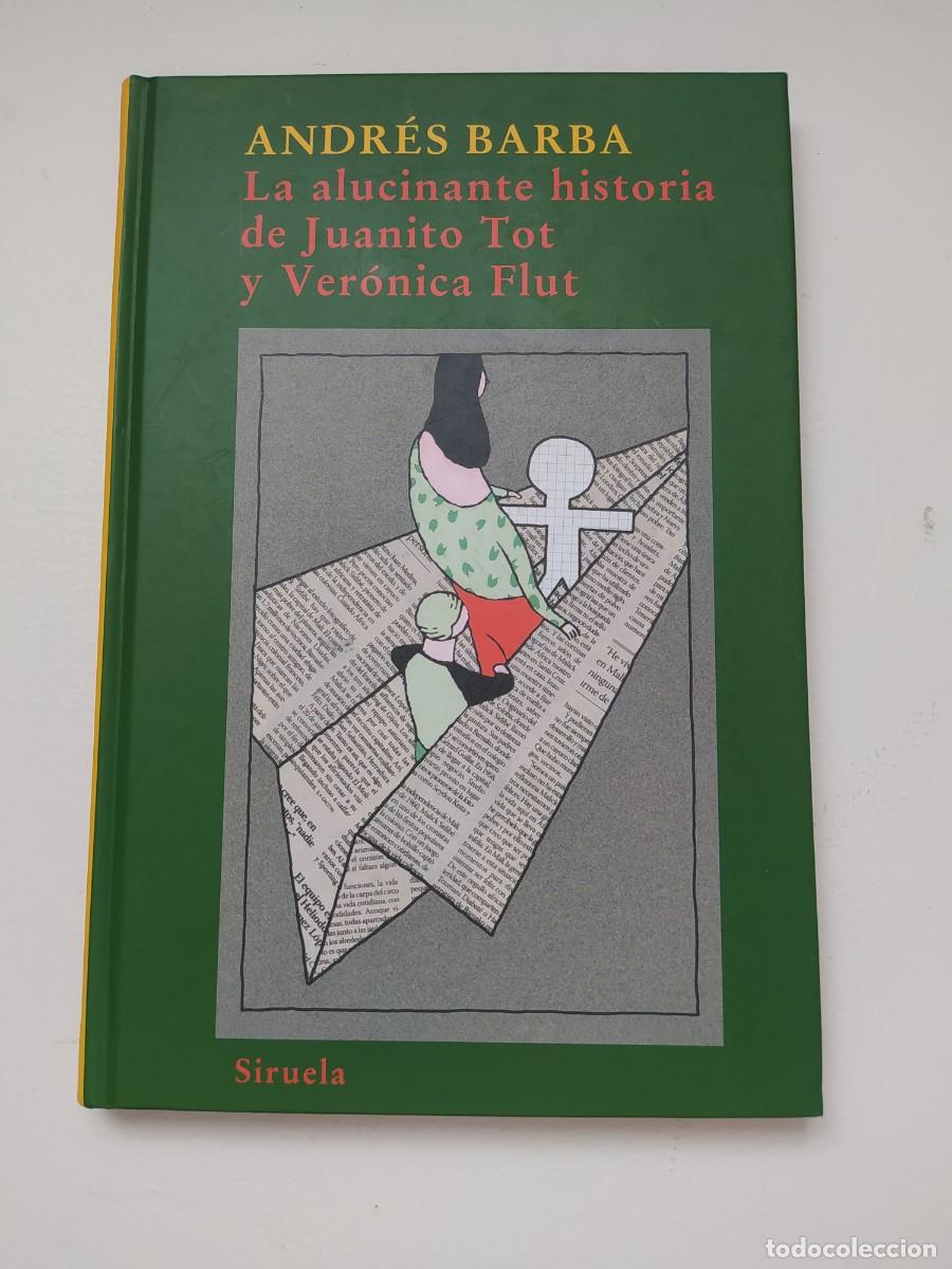 Second hand books: La alucinante historia de Juanito Tot y Ver&oacute;nica Flut. Andr&eacute;s Barba.