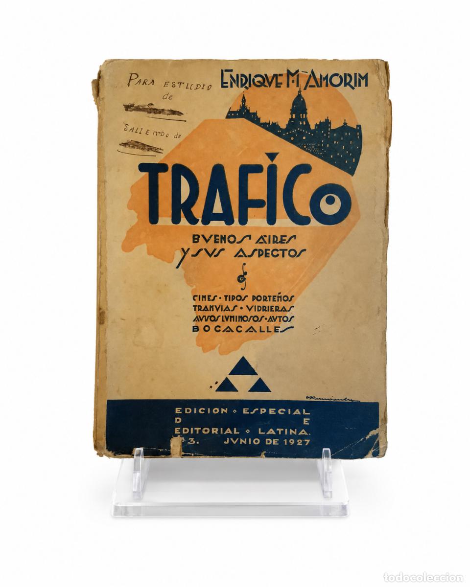 Libros de segunda mano: ENRIQUE M. AMORIM &ndash; TR&Aacute;FICO. BUENOS AIRES Y SUS ASPECTOS &ndash; EDITORIAL LATINA &ndash; 1927 LM