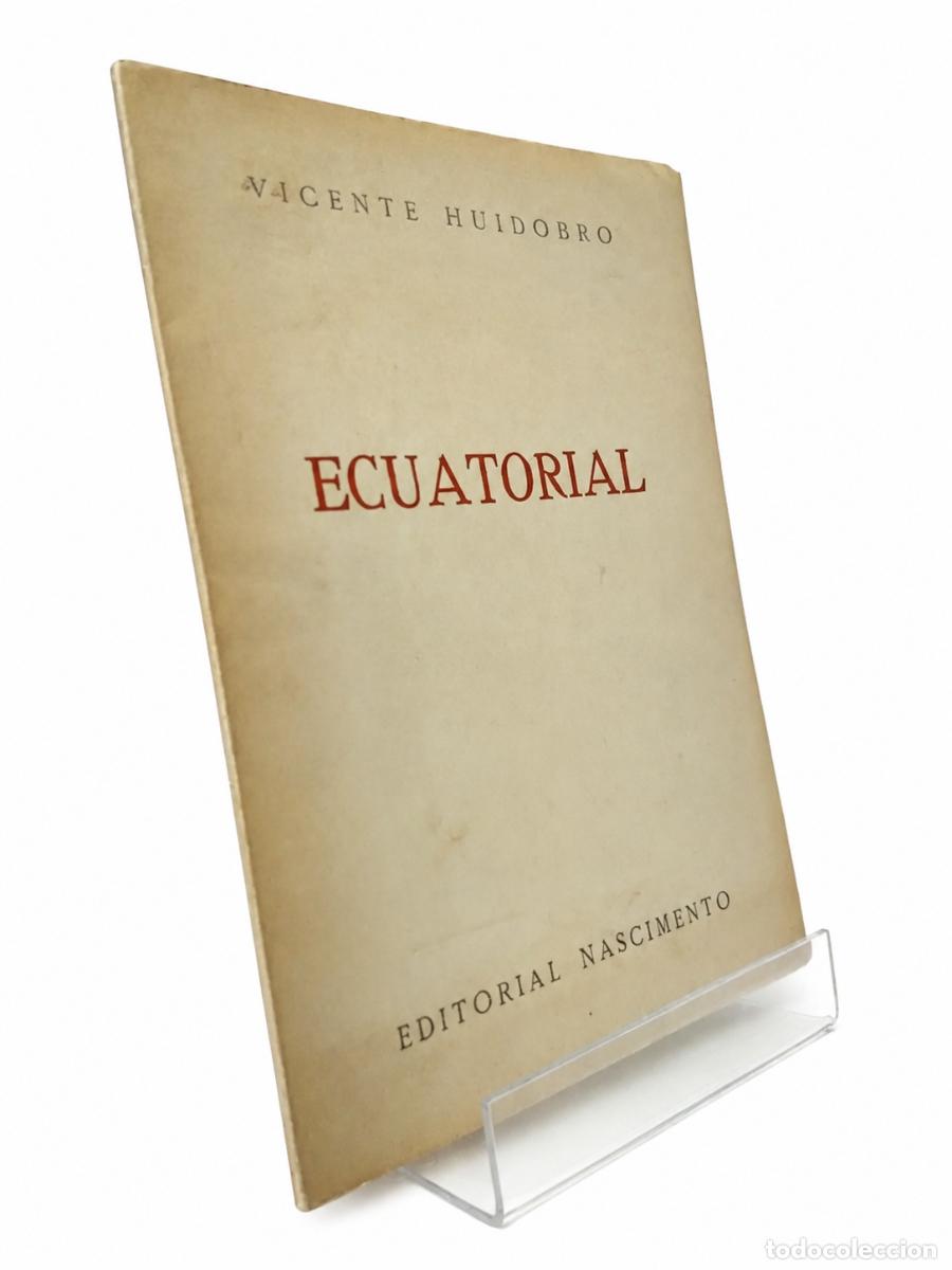 Libros de segunda mano: VICENTE HUIDOBRO &ndash; ECUATORIAL &ndash; EDITORIAL NASCIMENTO &ndash; LM