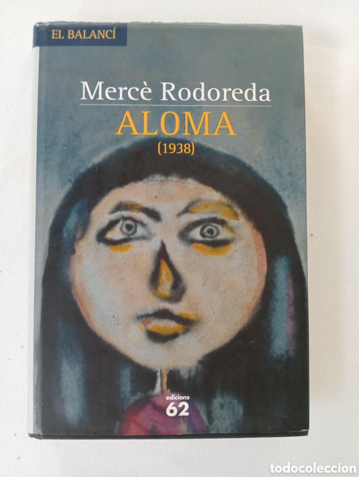 Libros de segunda mano: MERC&Egrave; RODOREDA: ALOMA (VERSI&Oacute; DE 1938) ED. CARME ARNAU (EDICIONS 62, 2006)