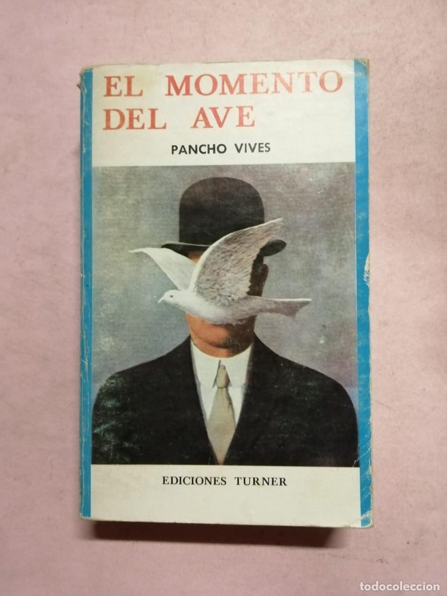 Libros de segunda mano: EL MOMENTO DEL AVE (PANCHO VIVES)