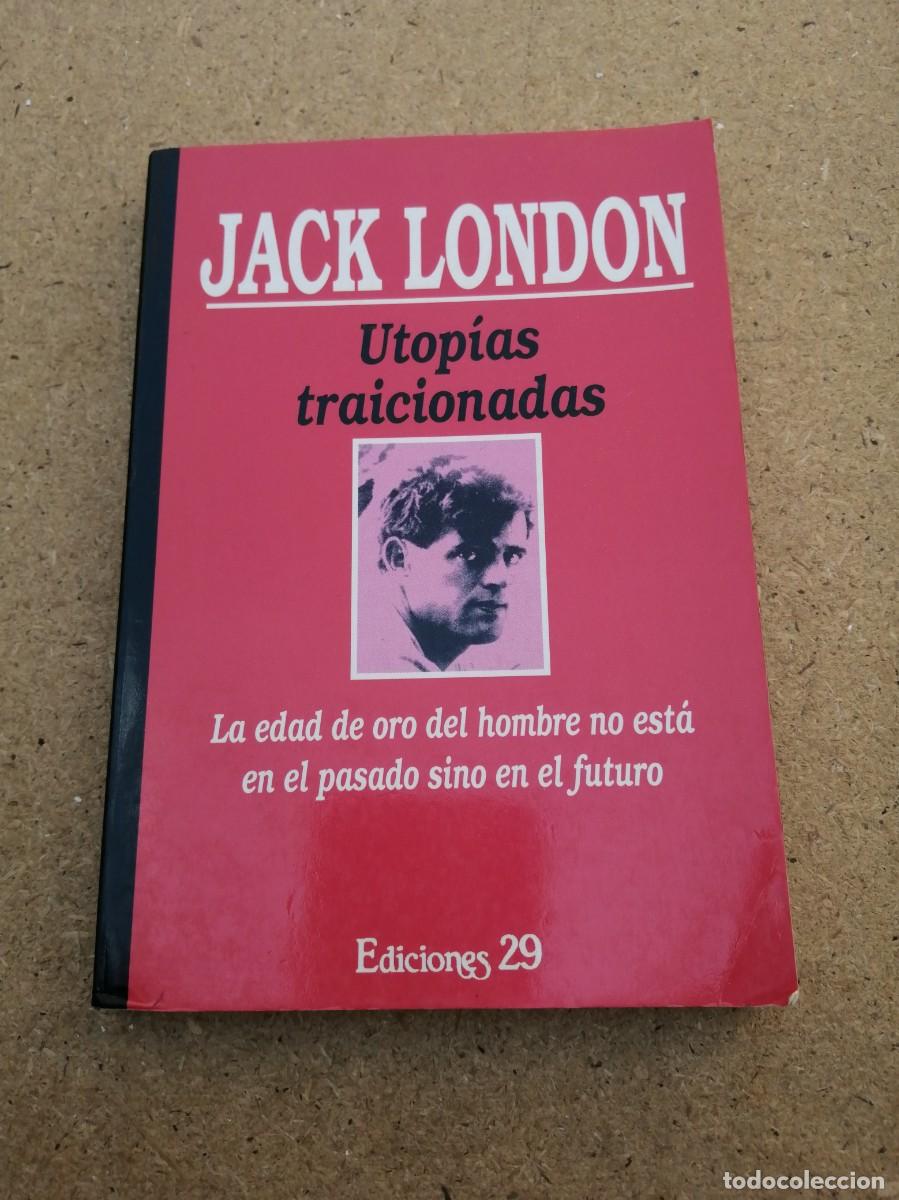 Libros de segunda mano: UTOPIAS TRAICIONADAS (JACK LONDON)
