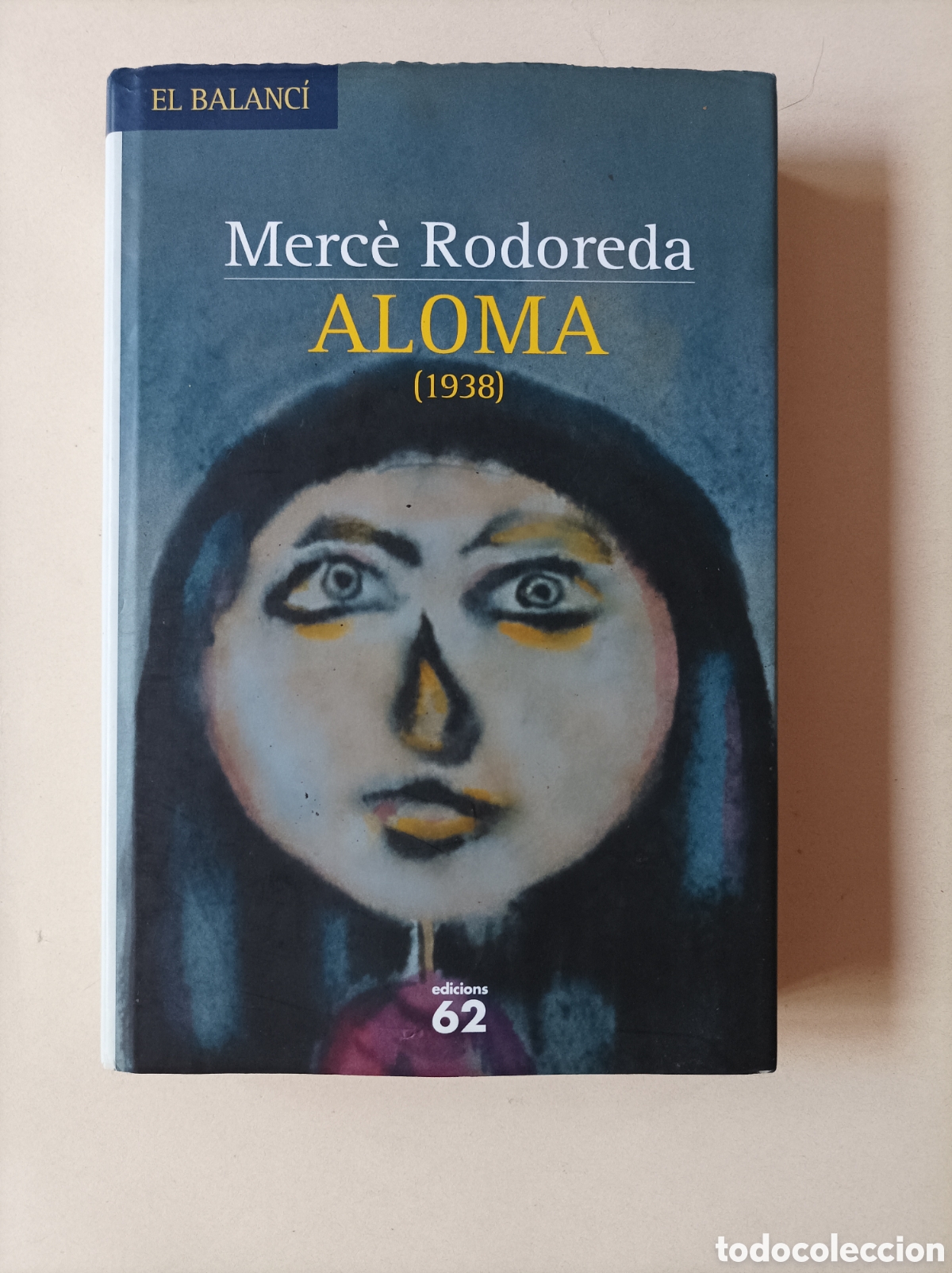 Second hand books: MERC&Egrave; RODOREDA: ALOMA (VERSI&Oacute; DE 1938) ED. CARME ARNAU (EDICIONS 62, 2006)