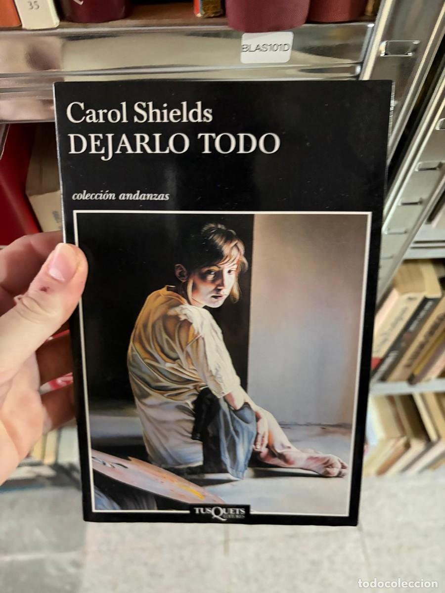 Libros de segunda mano: BLAS101D Carol Shields, Dejarlo todo, Tusquets, colecci&oacute;n Andanzas