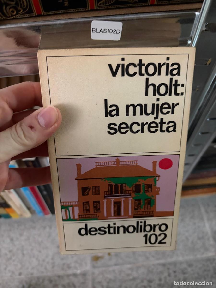 Libros de segunda mano: BLAS102D Victoria Holt, La mujer secreta, Destinolibro 102