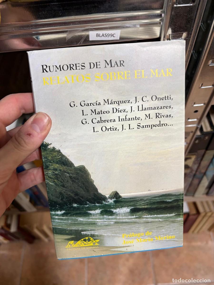 Libros de segunda mano: BLAS99C Relatos sobre el mar rumores Espa&ntilde;a Garc&iacute;a M&aacute;rquez Onetti Mateo D&iacute;ez Llamazares Cabrera I