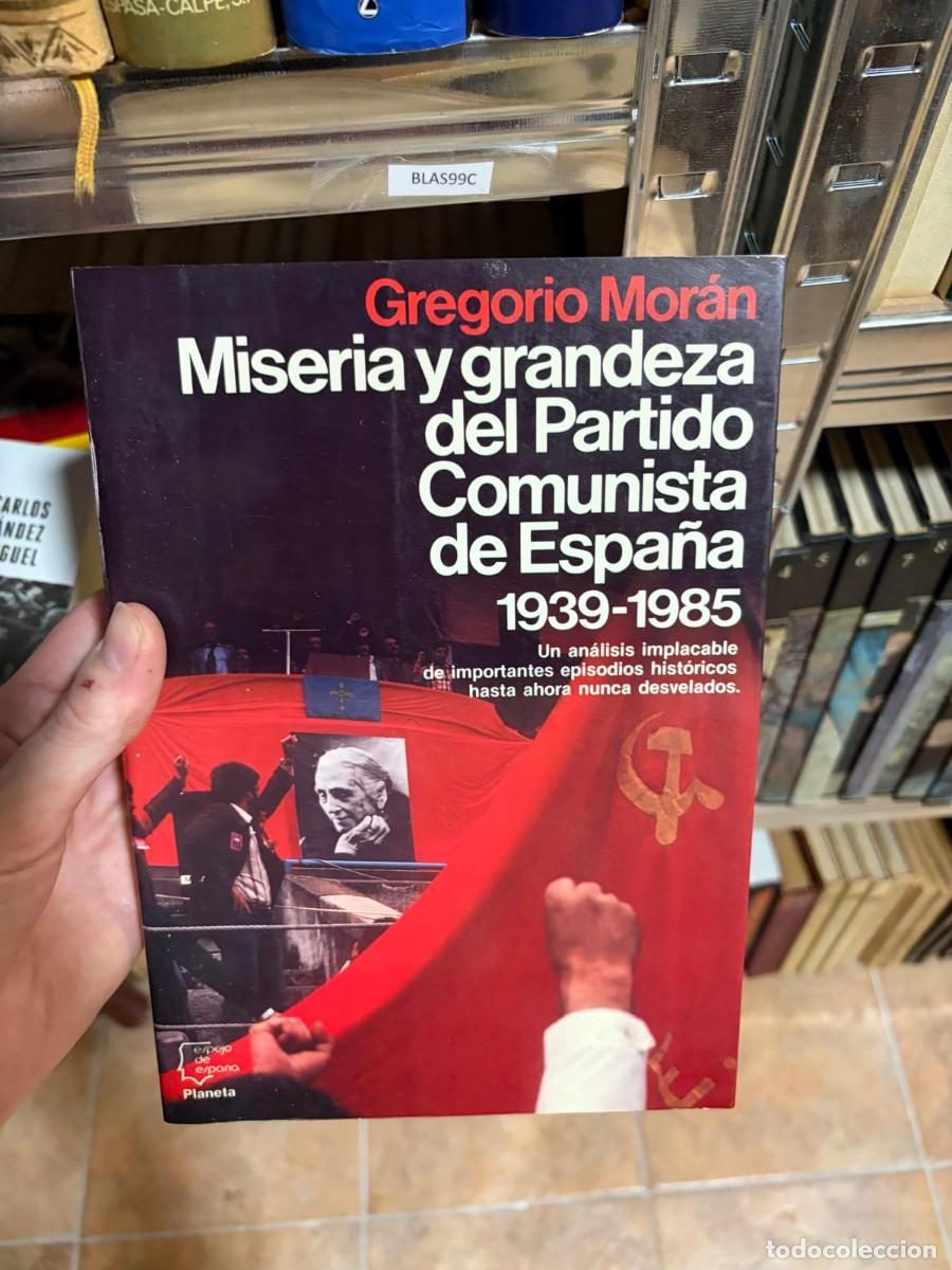Libros de segunda mano: BLAS99C Gregorio Mor&aacute;n Miseria y grandeza del Partido Comunista de Espa&ntilde;a 1939-1985 Planeta