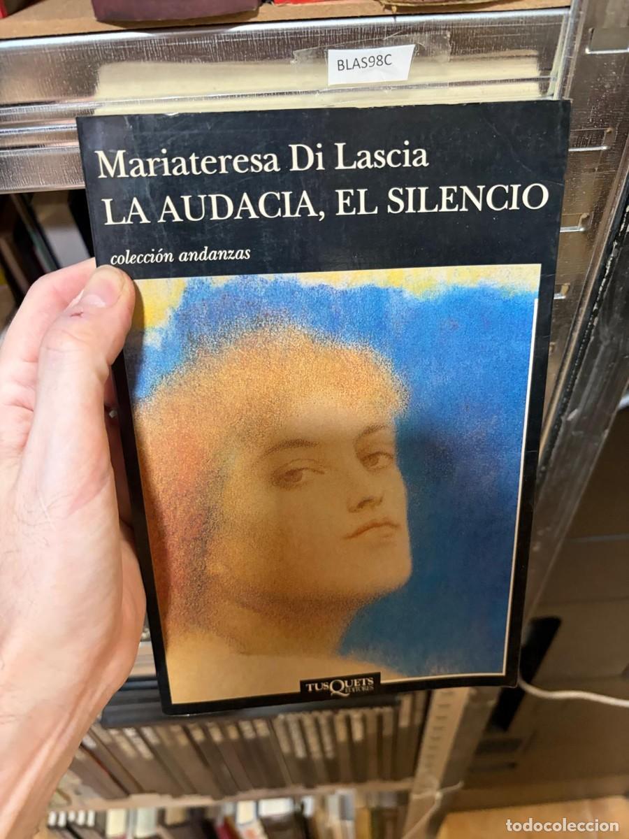 Libros de segunda mano: BLAS98C Maria Teresa Di Lascia &mdash; La audacia, el silencio &mdash; Tusquets Editores