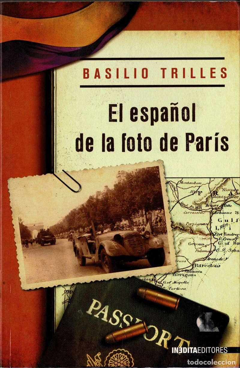 Libros de segunda mano: Basilio Trilles - El espa&ntilde;ol de la foto de Par&iacute;s