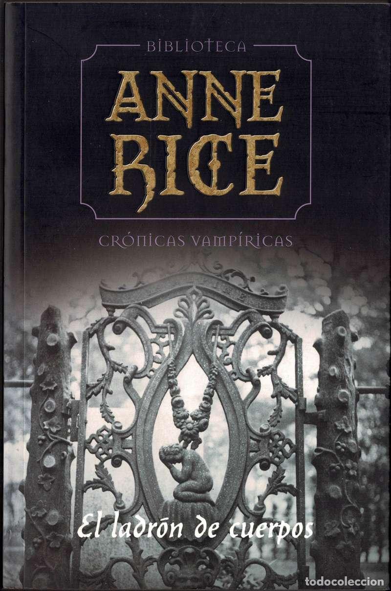 Libros de segunda mano: Cr&oacute;nicas Vamp&iacute;ricas. El ladr&oacute;n de cuerpos - Anne Rice