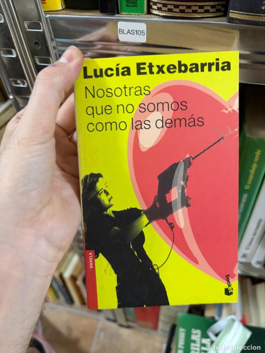 Libros de segunda mano: BLAS105 Luc&iacute;a Etxebarria, Nosotras que no somos como las dem&aacute;s, Booket