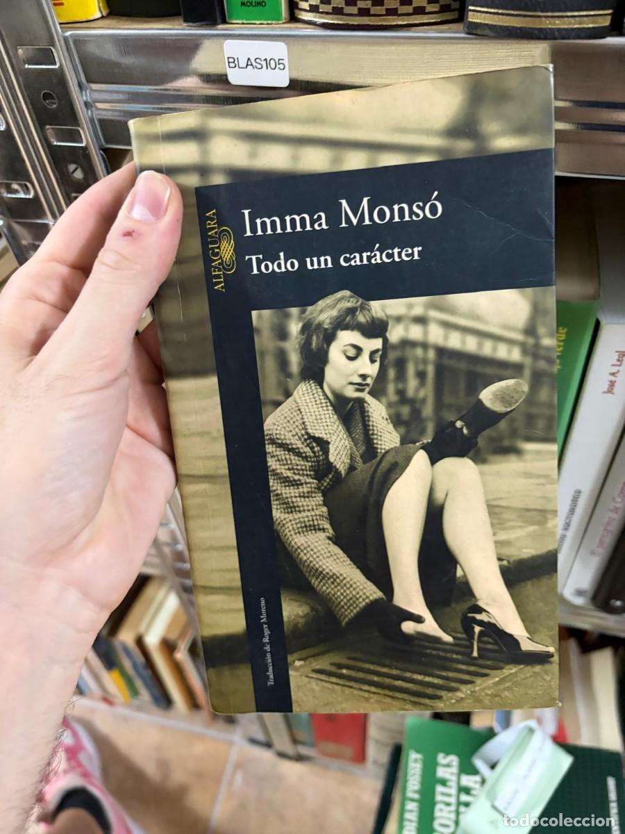 Libros de segunda mano: BLAS105 Imma Mons&oacute;, Todo un car&aacute;cter, Alfaguara