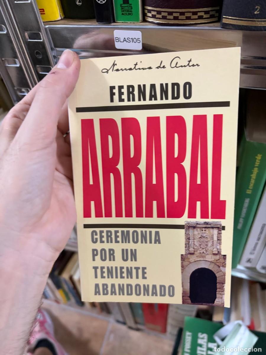 Libros de segunda mano: BLAS105 Fernando Arrabal &mdash; Ceremonia por un teniente abandonado