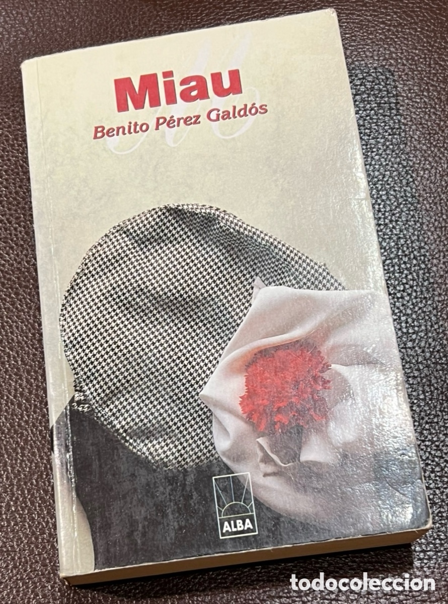 Libros de segunda mano: Libro. Benito P&eacute;rez Galdos. &ldquo;Miau&rdquo;. Ed. Alba. 1998.