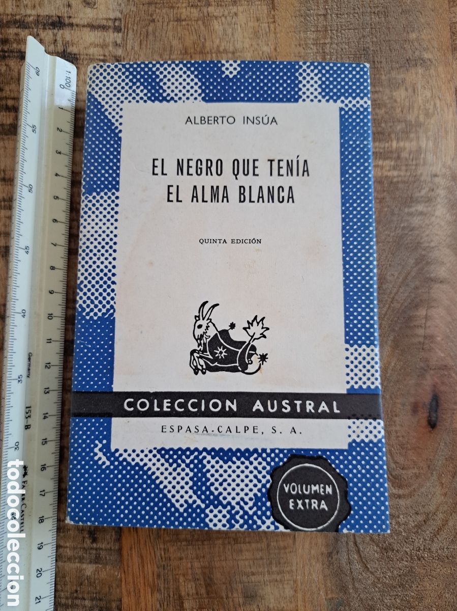 Libros de segunda mano: Jml El negro que tenia el alma blanca. Alberto Insua. Coleccion Austral. 1969