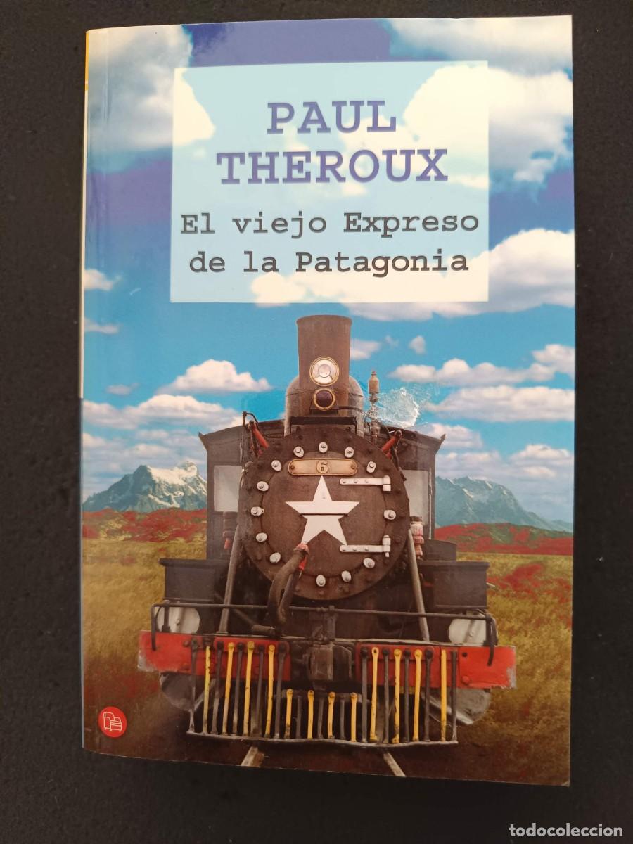 Libros de segunda mano: PAUL THEROUX: EL VIEJO EXPRESO DE LA PATAGONIA
