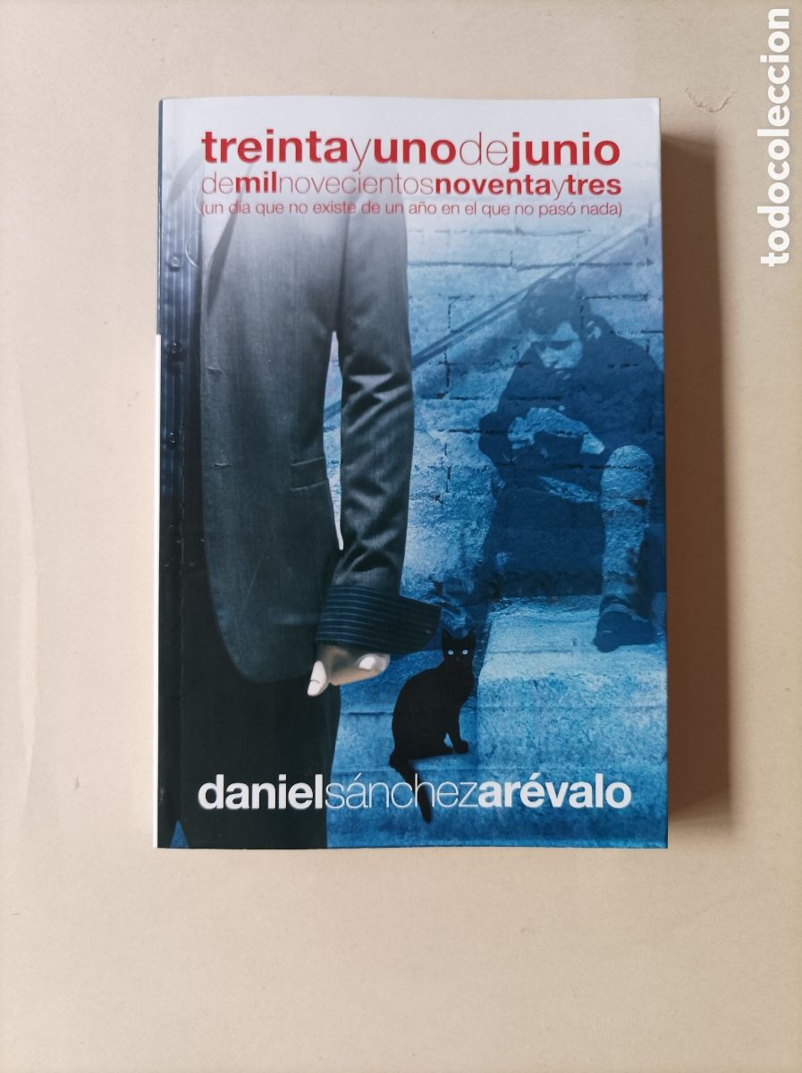 Libros de segunda mano: Treintayunodejuniodemilnovecientosnoventaytres / Daniel S&aacute;nchez Ar&eacute;valo