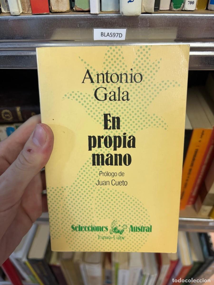 Libros de segunda mano: BLAS97D Antonio Gala En propia mano Selecciones Austral Espasa-Calpe