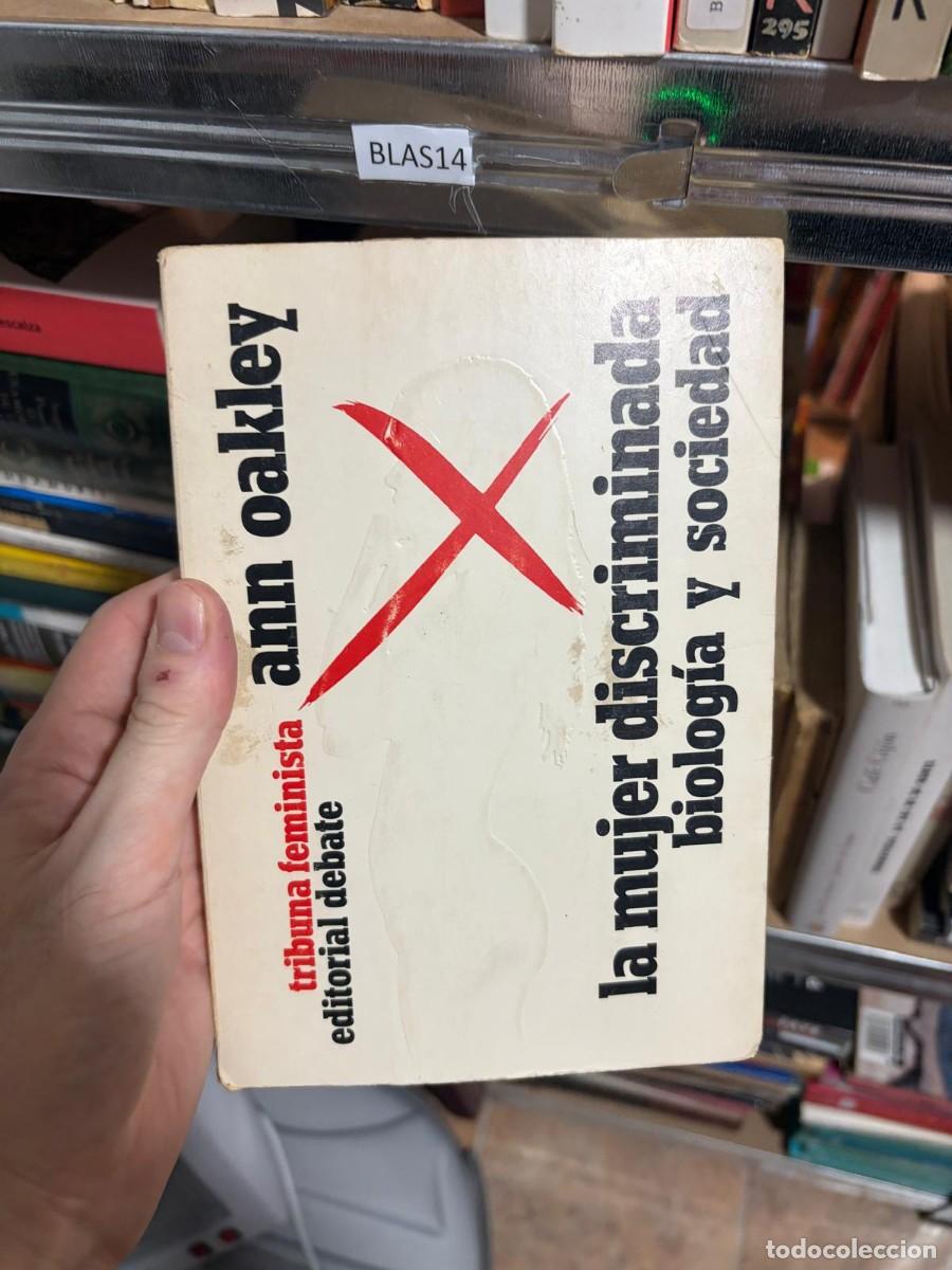 Libros de segunda mano: BLAS14 Ann Oakley La mujer discriminada: biolog&iacute;a y sociedad Editorial Debate
